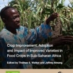 Crop Improvement, Adoption and Impact of Improved Varieties in Food Crops in Sub-Saharan Africa