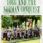A Wargamer&#039;s Guide to 1066 and the Norman Conquest