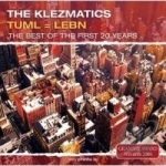 Tuml = Lebn: The Best of the First 20 Years by The Klezmatics