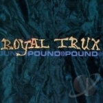 Pound for Pound by Royal Trux