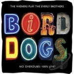 Bird Dogs: The Wieners Play the Everly Brothers by The Wieners Netherlands