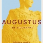 Augustus: The Biography