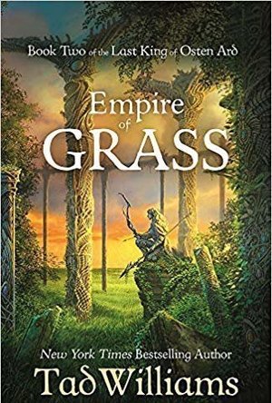 Empire of Grass: Book Two of the Last King of Osten Ard