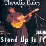 Stand Up in It by Theodis Ealey