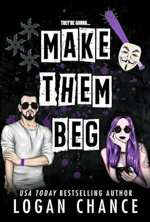 Make Them Beg (Pretty Deadly Things #3)