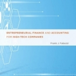 Entrepreneurial Finance and Accounting for High-Tech Companies