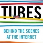 Tubes: Behind the Scenes at the Internet