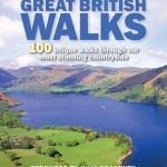 Countryfile - Great British Walks: 100 Unique Walks Through Our Most Stunning Countryside