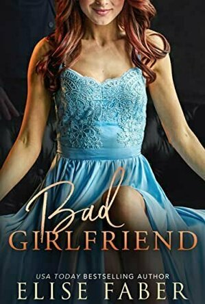 Bad Girlfriend (Billionaire&#039;s Club #13)