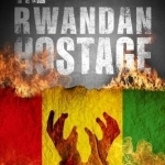 The Rwandan Hostage