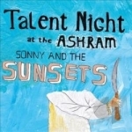 Talent Night at the Ashram by Sonny &amp; The Sunsets