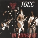 King Biscuit Flower Hour (In Concert) by 10cc