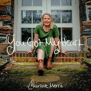 You Got My Heart - Single by Charlotte Morris