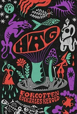 Hag: : Forgotten Folktales Retold