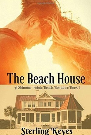 The Beach House: A Shimmer Pointe Romance (Book 1) 