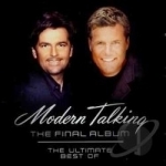 Final Album: The Ultimate Best Of by Modern Talking