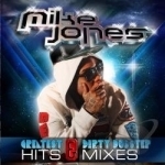 Greatest Hits &amp; Dirty Dubstep Mixes by Mike Jones