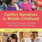 Conflict Narratives in Middle Childhood: The Social, Emotional, and Moral Significance of Story-Sharing