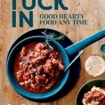 Tuck in: Good Hearty Food Any Time