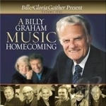 Billy Graham Music Homecoming, Vol. 1 by Bill Gaither &amp; Gloria