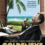 Goldeneye: Where Bond Was Born: Ian Fleming&#039;s Jamaica