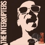 Say It Out Loud by The Interrupters