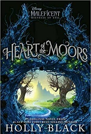 Heart of the Moors: An Original Maleficent: Mistress of Evil Novel