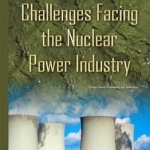 Challenges Facing the Nuclear Power Industry