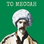 Eyewitness Accounts: Pilgrimage to Meccah