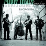Lonely Comes Easy by Chris Jones &amp; The Night Drivers