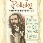 Paddington&#039; Pollaky, Private Detective: The Mysterious Life and Times of the Real Sherlock Holmes