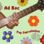 Pop Supraliminal by Ad Boc