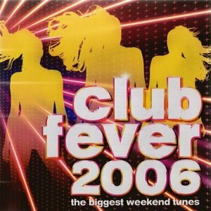 Club Fever 2006 by Simian