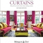 Encyclopaedia of Curtains: All You&#039;ll Ever Need to Know About Making Curtains