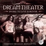 Dying To Live Forever: Live Milwaukee 1993 by Dream Theater