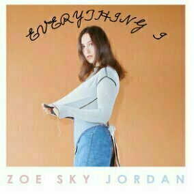 Everything I by Zoe Sky Jordan 