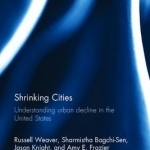 Shrinking Cities: Understanding Urban Decline in the United States