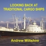 Looking Back at Traditional Cargo Ships