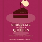 Chocolate Fit for A Queen