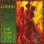 Fire This Time by Cosmo