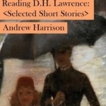 Reading D H Lawrence: Selected Short Stories