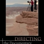 Directing the Documentary