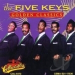 Golden Classics by The Five Keys