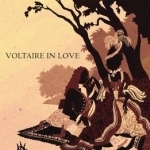 Voltaire in Love