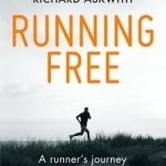 Running Free: A Runner&#039;s Journey Back to Nature