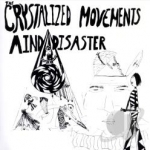 Mind Disaster by Crystalized Movements