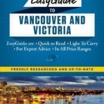 Frommer&#039;s Easyguide to Vancouver and Victoria
