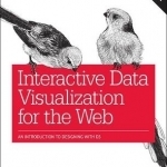 Interactive Data Visualization for the Web: An Introduction to Designing with D3