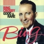 Good &amp; Rare by Bing Crosby