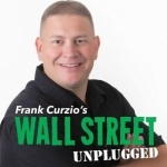 Wall Street Unplugged with Frank Curzio - Your Best Source for Finance, Investing &amp; Economics